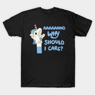 And Why Should I Care Funny Sarcastic Unicorn Gift For Boys Girls Kids toddlers T-Shirt